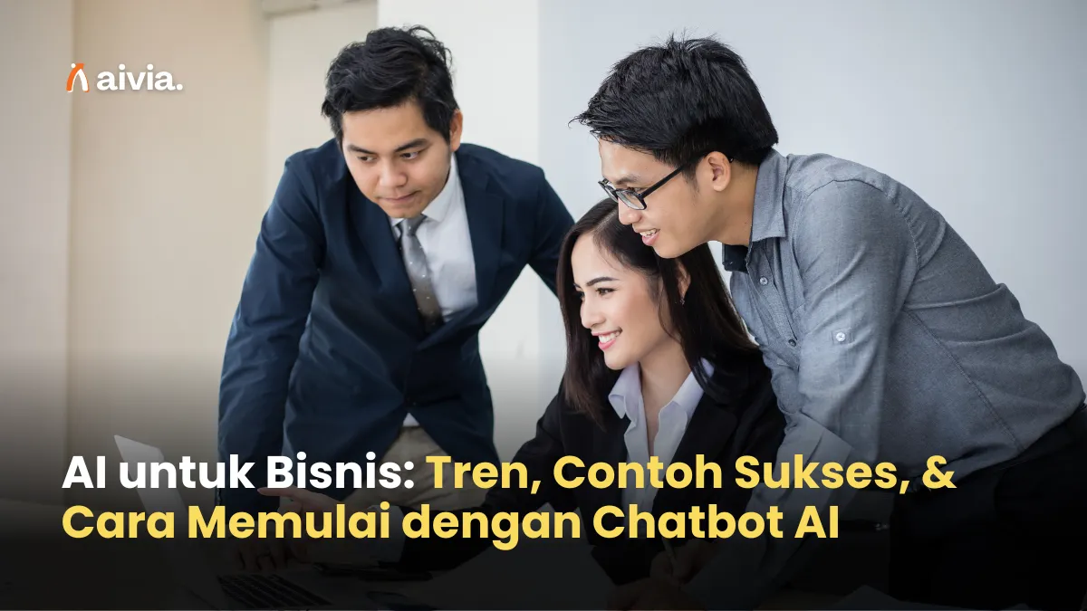 AI untuk Bisnis: Tren, Contoh Sukses, & Cara Memulai dengan Chatbot AI
