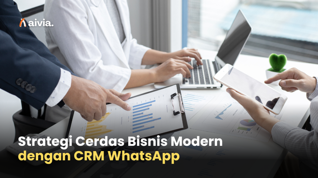 Strategi Cerdas Bisnis Modern dengan CRM WhatsApp