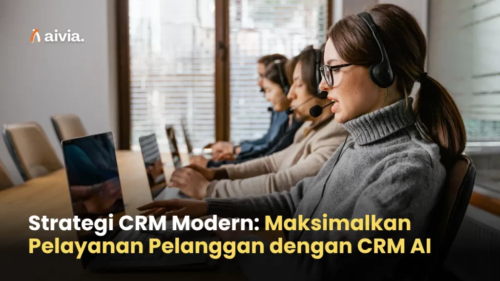 Strategi CRM Modern: Maksimalkan Pelayanan Pelanggan dengan CRM AI
