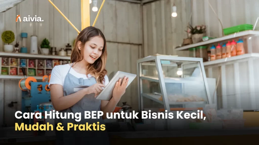 Cara Hitung BEP untuk Bisnis Kecil, Mudah & Praktis