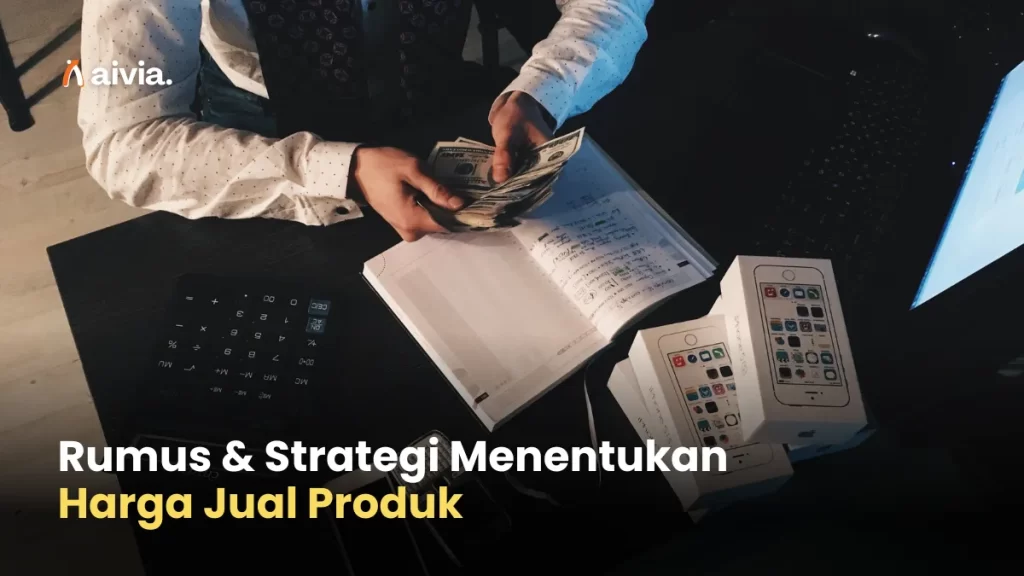 Rumus & Strategi Menentukan Harga Jual Produk