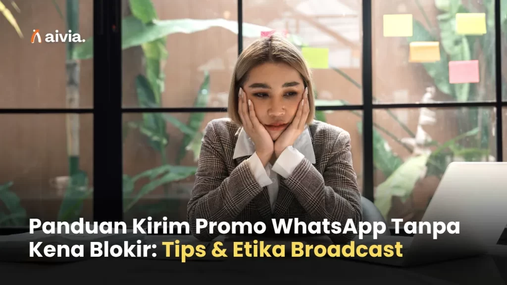 Panduan Kirim Promo WhatsApp Tanpa Kena Blokir: Tips & Etika Broadcast