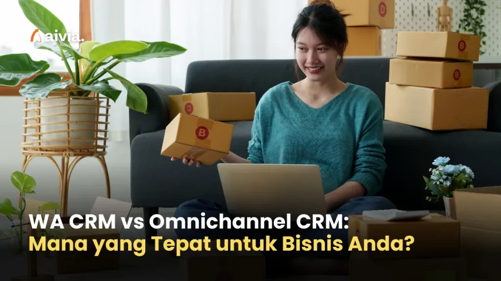 WA CRM vs Omnichannel CRM: Mana yang Tepat untuk Bisnis Anda?